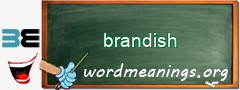 WordMeaning blackboard for brandish